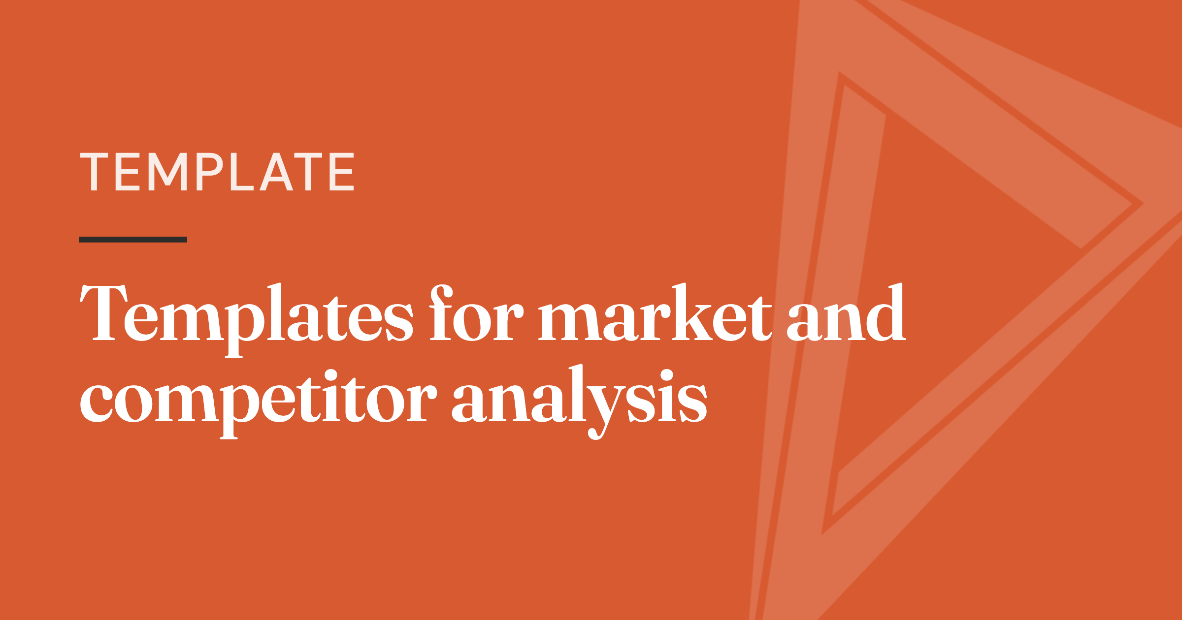 Market and competitor analysis